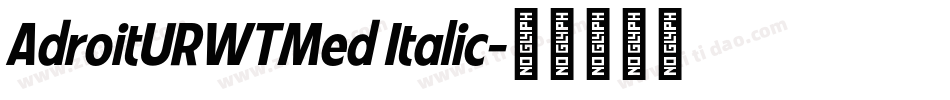 AdroitURWTMed Italic字体转换
